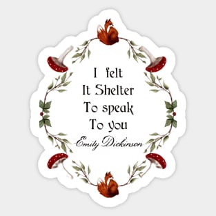 Emily Dickinson Quote I Felt It Shelter To Speak To You Forest Watercolor Frame Red Fox Cottage Core Buttontop Mushrooms Red Berries Sticker